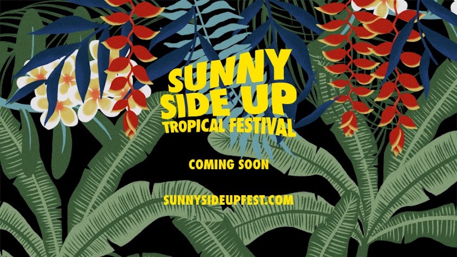 Sunny Side Up Tropical Festival