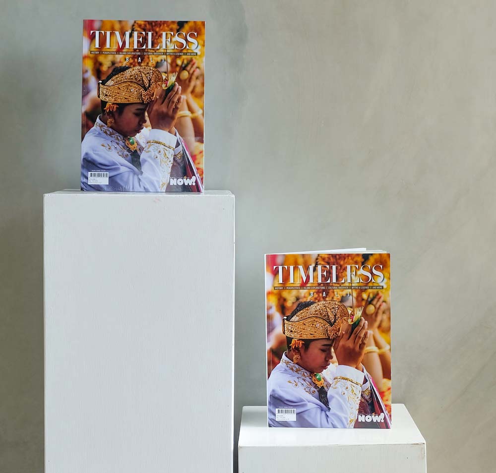 TIMELESS Bali Magazine NOW! Bali Limited Edition