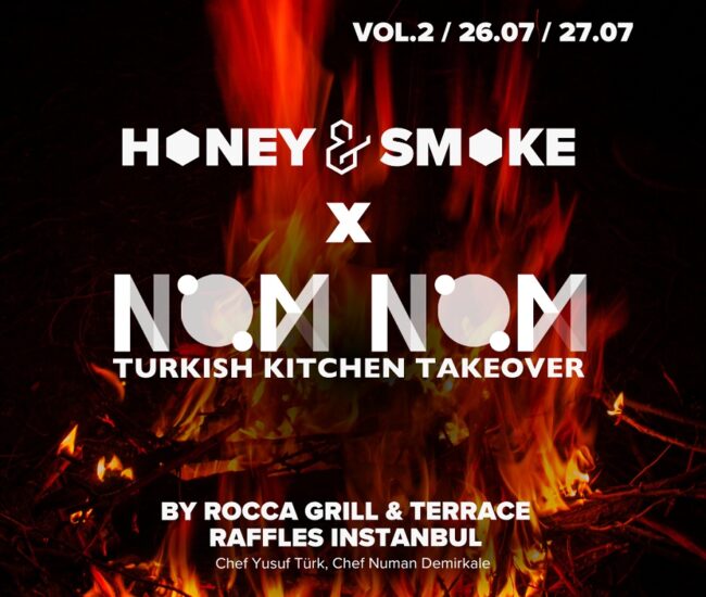 Honey & Smoke Raffles Istanbul Takeover NOM NOM