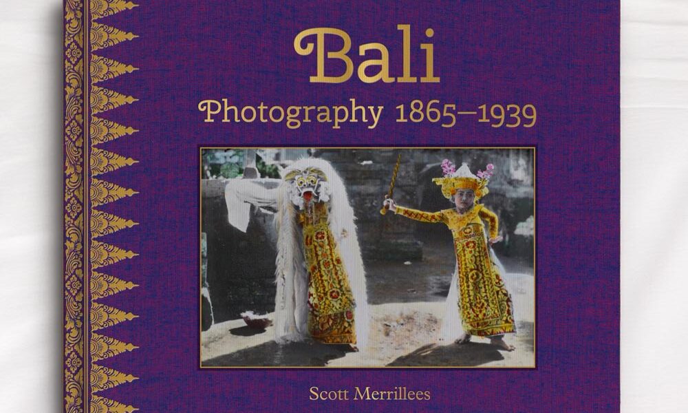 Bali Photography 1865-1939 Scott Merrillees