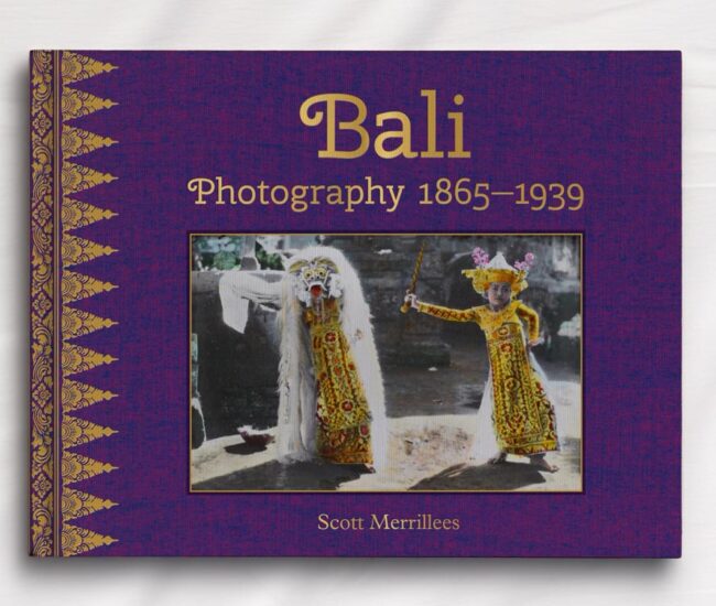 Bali Photography 1865-1939 Scott Merrillees