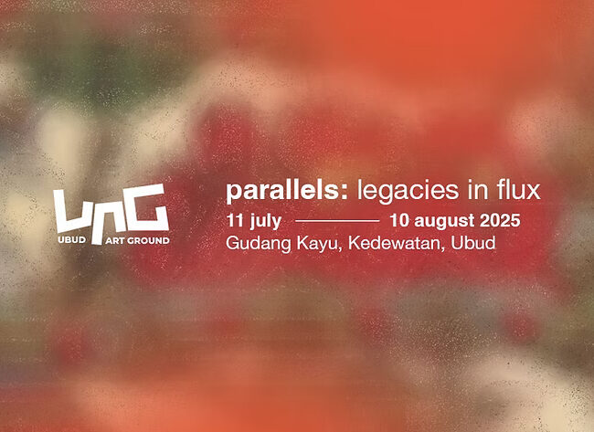 PARALLELS: Legacies in Flux - Ubud Art Ground